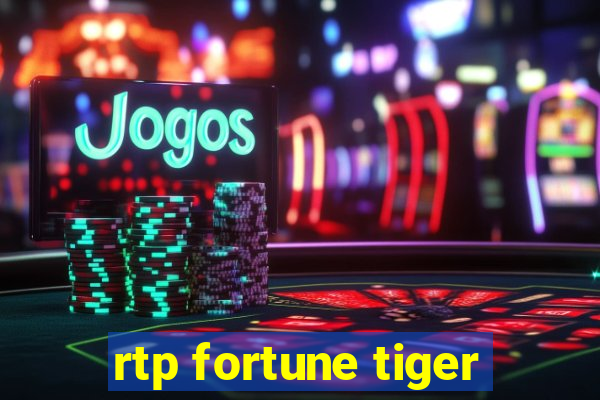 rtp fortune tiger